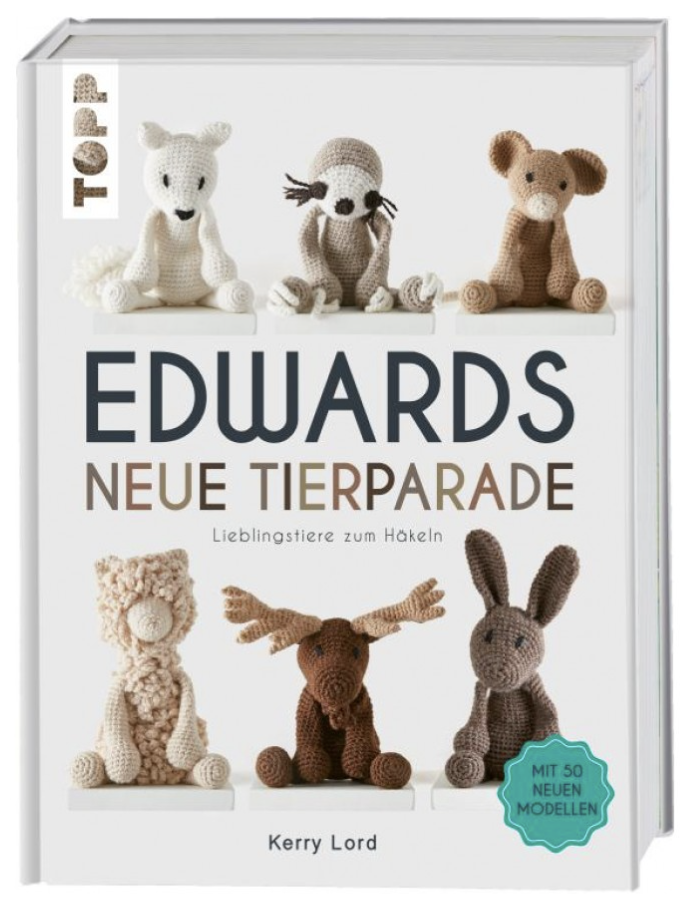 Edwards neue Tierparade - Lieblingstiere zum Häkeln